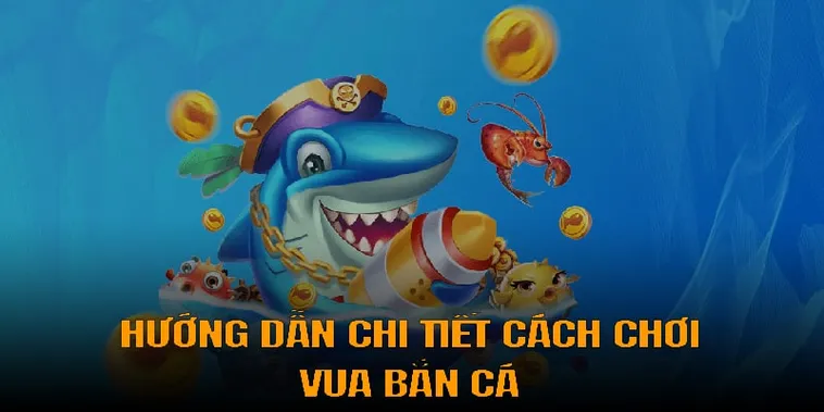 Bí Kíp Cách Chơi Vua Bắn Cá Tại SHBet Chinh Phục Đại Dương